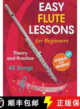 【3-4周达】Easy Flute Lessons for Beginners: Theory, Practice and 42 Songs. For Kids 12+ and Adults. ... [9781962612180]
