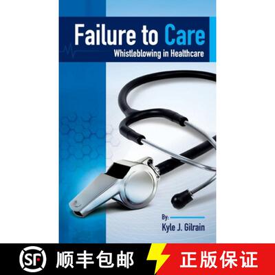 【3-4周达】Failure to Care:  Whistleblowing in Healthcare [9781737270508]