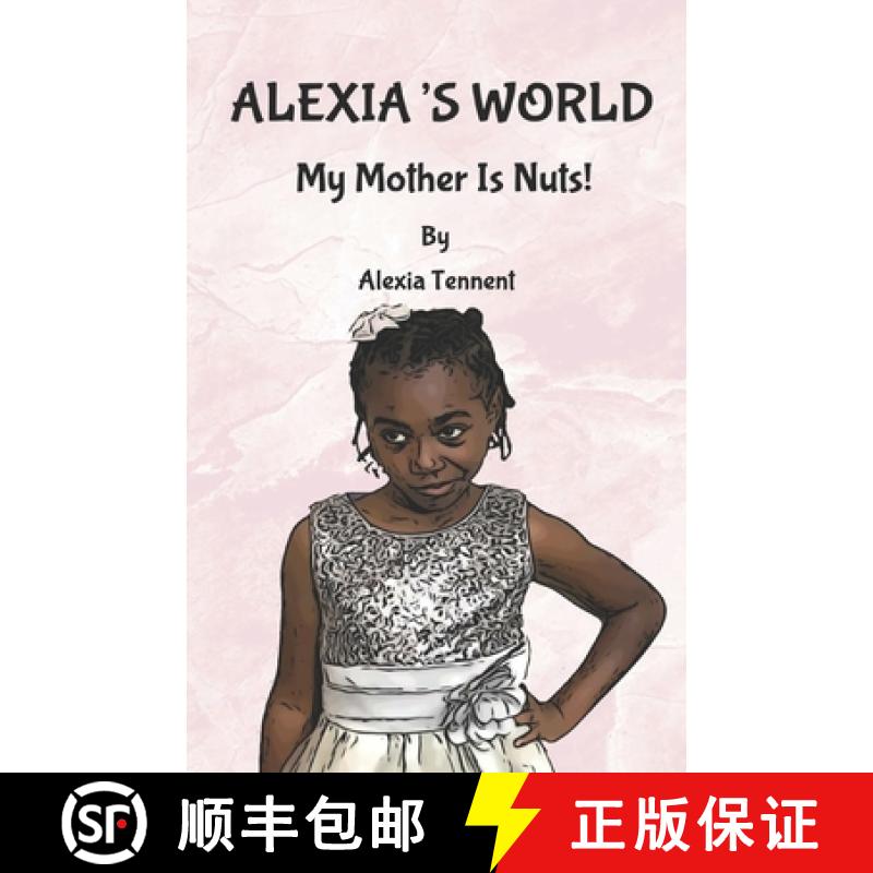 【3-4周达】Alexia's World: My Mother Is Nuts! [9781951844011]