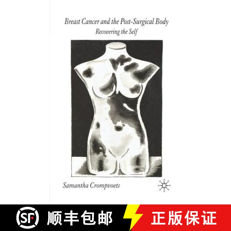 【3-4周达】Breast Cancer and the Post-Surgical Body : Recovering the Self [9781349547524]