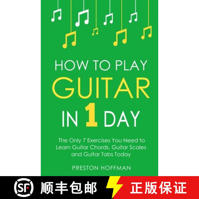 预订 How to Play Guitar: In 1 Day - The Only 7 Exercises You Need to Learn Guitar Chords, Guitar Scal... [9798330223480]