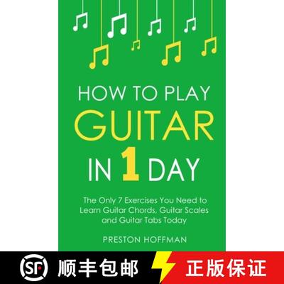 【3-4周达】How to Play Guitar: In 1 Day - The Only 7 Exercises You Need to Learn Guitar Chords, Guita... [9798330223480]