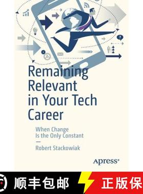 预订 Remaining Relevant in Your Tech Career : When Change Is the Only Constant [9781484237021]