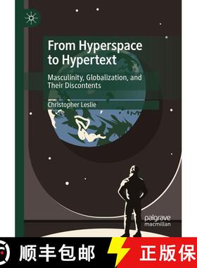 【3-4周达】From Hyperspace to Hypertext: Masculinity, Globalization, and Their Discontents [9789819920297]