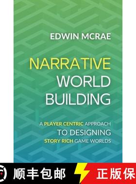 预订 Narrative Worldbuilding: A Player Centric Approach to Designing Story Rich Game Worlds [9798224827312]
