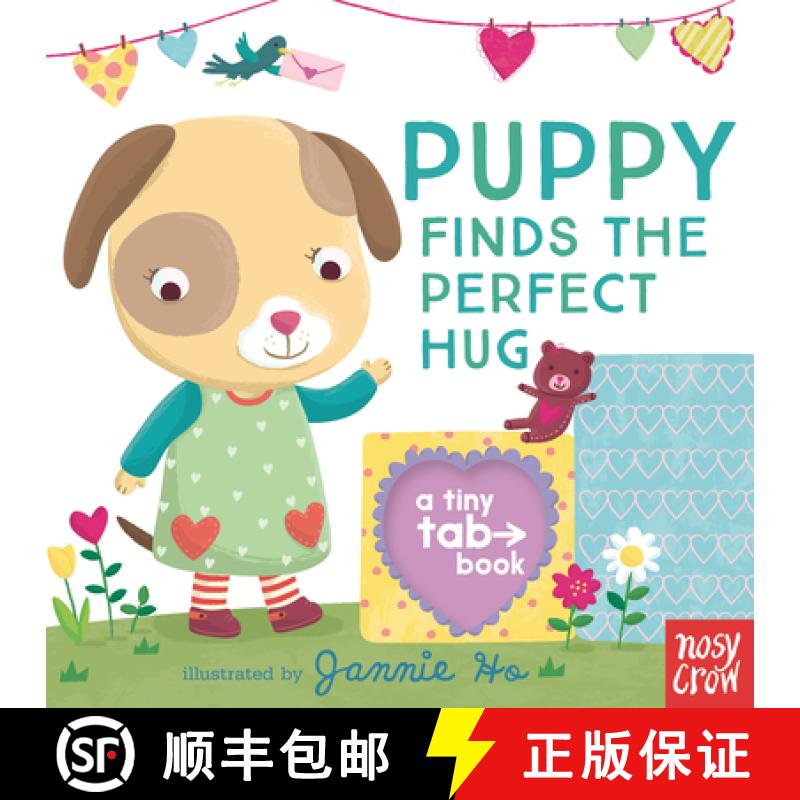 【3-4周达】Puppy Finds the Perfect Hug: A Tiny Tab Book (an Interactive Pull-Tab Slider Peekaboo Boar... [9781536220100]