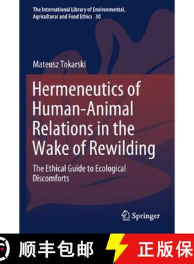 【3-4周达】Hermeneutics of Human-Animal Relations in the Wake of Rewilding : The Ethical Guide to Eco... [9783030189730]