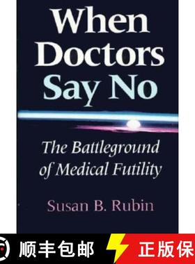【3-4周达】When Doctors Say No: The Battleground of Medical Futility [9780253334633]