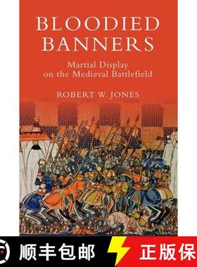 【3-4周达】Bloodied Banners: Martial Display on the Medieval Battlefield [9781783270279]