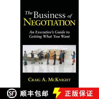 【3-4周达】The Business of Negotiation: An Executive's Guide to Getting What You Want [9781941075043]