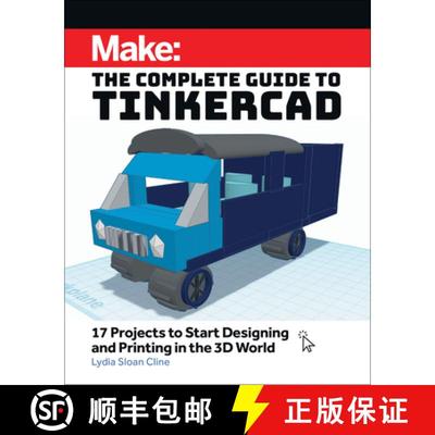 【3-4周达】Make: The Complete Guide to Tinkercad: 17 Projects to Start Designing and Printing in the ... [9781680458374]