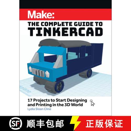 预订 Make: The Complete Guide to Tinkercad: 17 Projects to Start Designing and Printing in the 3D World [9781680458374]