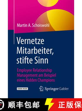 【3-4周达】Vernetze Mitarbeiter, stifte Sinn: Employee Relationship Management am Beispiel eines Hidd... [9783658063337]