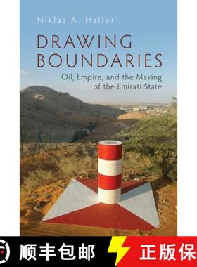 【3-4周达】Drawing Boundaries: Oil, Empire, and the Making of the Emirati State [9780815611912]