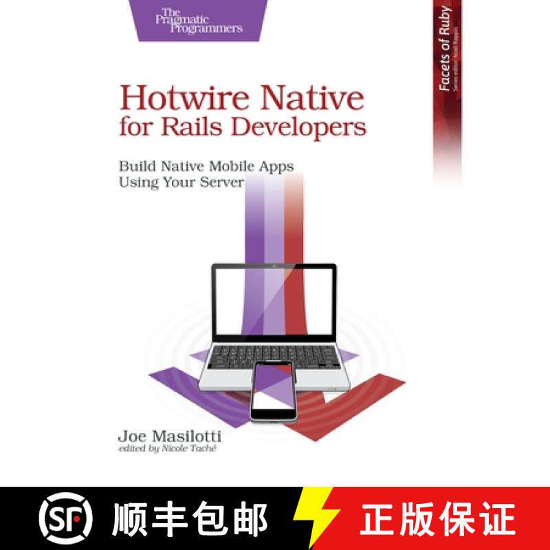 【3-4周达】Hotwire Native for Rails Developers: Build Native Mobile Apps Using Your Server [9798888651513]