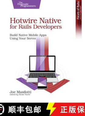 【3-4周达】Hotwire Native for Rails Developers: Build Native Mobile Apps Using Your Server [9798888651513]