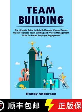 预订 Team Building: The Ultimate Guide to Build & Manage Winning Teams (Quickly Increase Team Buildin... [9781998901296]