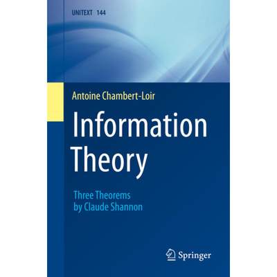 【4周达】Information Theory: Three Theorems by Claude Shannon [9783031215605]