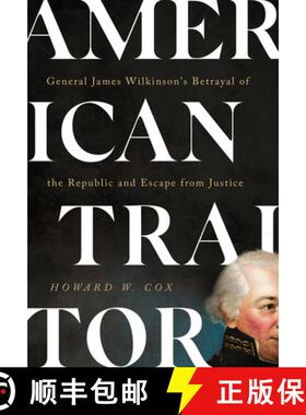 【3-4周达】American Traitor : General James Wilkinson's Betrayal of the Republic and Escape from Justice [9781647123420]