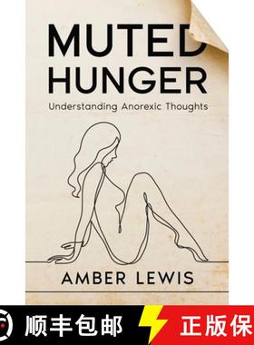 【3-4周达】Muted Hunger: Understanding Anorexic Thoughts [9781456646707]