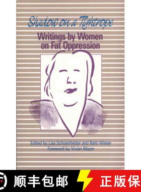 【3-4周达】Shadow on a Tightrope : Writings by Women on Fat Oppression [9781879960244]