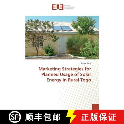 预订 Marketing Strategies for Planned Usage of Solar Energy in Rural Togo [9786202266994]
