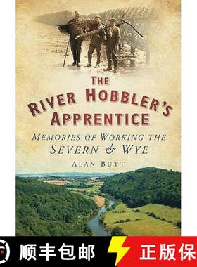 【3-4周达】River Hobbler's Apprentice: Memories of Working the Severn and Wye [9780752451381]