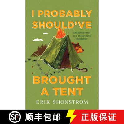 【3-4周达】I Probably Should've Brought a Tent: Misadventures of an Outward Bound Instructor [9781493060566]