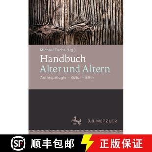 Altern 9783476024824 4周达 Ethik Kultur Anthropologie Und Alter Handbuch