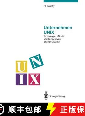 【3-4周达】Unternehmen UNIX: Technologie, Märkte Und Perspektiven Offener Systeme [9783642772450]