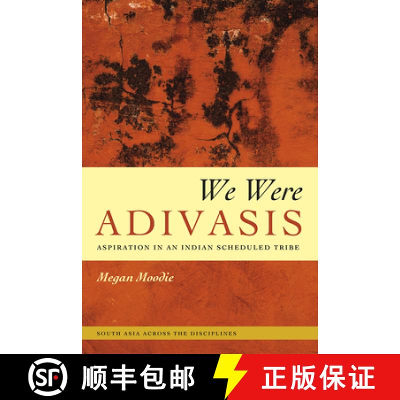 预订 We Were Adivasis: Aspiration in an Indian Scheduled Tribe [9780226252995]