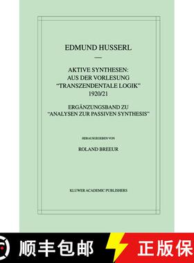 【3-4周达】Aktive Synthesen: Aus Der Vorlesung Tranzendentale Logik 1920/21: Erganzungsband Zu Analys... [9780792363422]