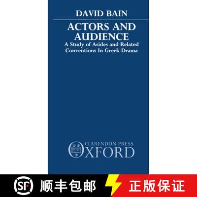 【3-4周达】Actors and Audience: A Study of Asides and Related Conventions in Greek Drama [9780198147244]