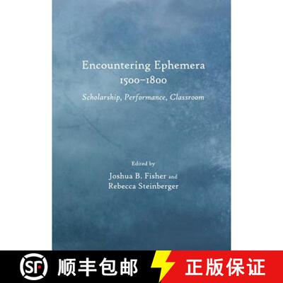 预订 Encountering Ephemera 1500-1800: Scholarship, Performance, Classroom [9781443841801]