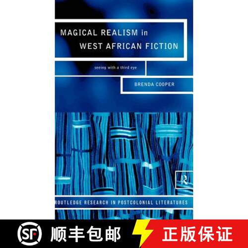 【3-4周达】精装 Magical Realism in West African Fiction: Seeing with a third eye [9780415182393]