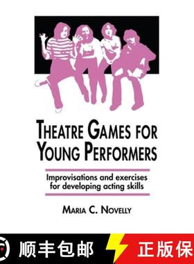 预订 Theatre Games for Young Performers: Improvisations and Exercises for Developing Acting Skills [9781566082594]