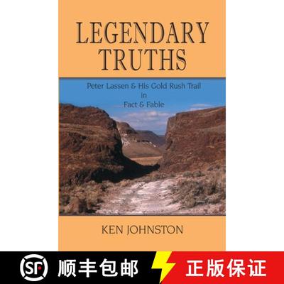【3-4周达】Legendary Truths, Peter Lassen & His Gold Rush Trail in Fact & Fable [9781932636932]
