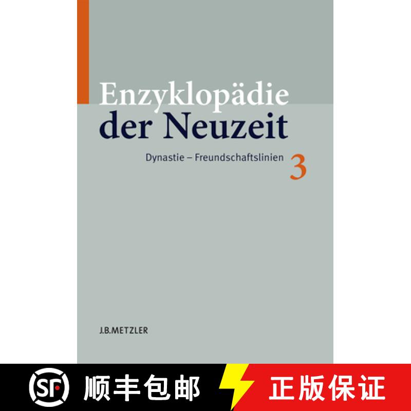 【4周达】Enzyklopädie Der Neuzeit: Band 3: Dynastie-Freundschaftslinien [9783476019936]
