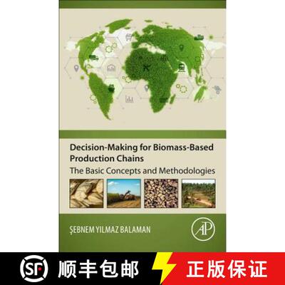 【3-4周达】Decision-Making for Biomass-Based Production Chains: The Basic Concepts and Methodologies [9780128142783]