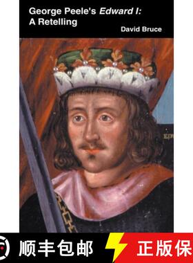 【3-4周达】George Peele’s Edward I: A Retelling [9798201290641]