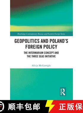【3-4周达】Geopolitics and Poland's Foreign Policy: The Intermarium Concept and the Three Seas Initia... [9781041044468]