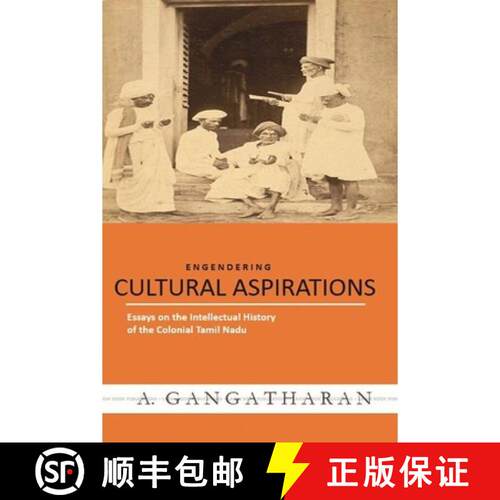 【3-4周达】CULTURAL ASPIRATIONS Essays on the Intellectual History of the Colonial Tamil Nadu [9781387050253]