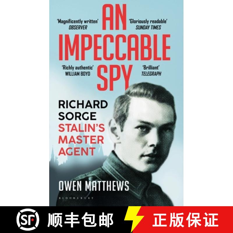 【4周达】Impeccable Spy: Richard Sorge, Stalin’s Master Agent [9781408857816]