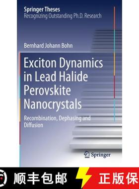 【3-4周达】Exciton Dynamics in Lead Halide Perovskite Nanocrystals : Recombination, Dephasing and Dif... [9783030709396]