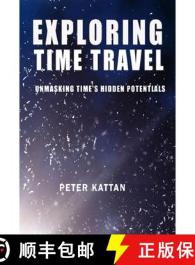 预订 Exploring Time Travel: Unmasking Time's Hidden Potentials [9798869164506]
