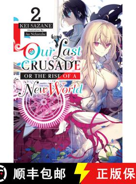 【3-4周达】Our Last Crusade or the Rise of a New World, Vol. 2 (Light Novel): Volume 2 [9781975305734]