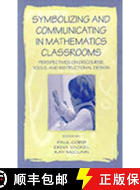 【3-4周达】Symbolizing and Communicating in Mathematics Classrooms: Perspectives on Discourse, Tools,... [9780805829754]