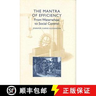 预订 The Mantra of Efficiency – From Waterwheel to Social Control [9780801886935]