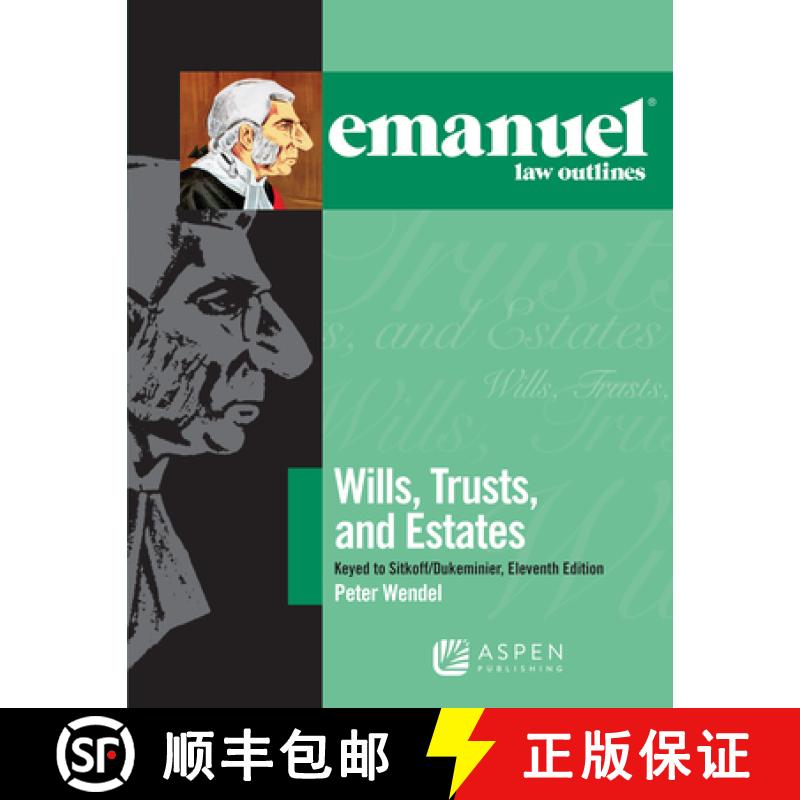 预订 Emanuel Law Outlines for Wills, Trusts, and Estates Keyed to Sitkoff and Dukeminier: [Connected ... [9781543807585]