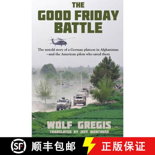 【3-4周达】The Good Friday Battle: The Untold Story of a German Platoon in Afghanistan and the Americ... [9798888194577]